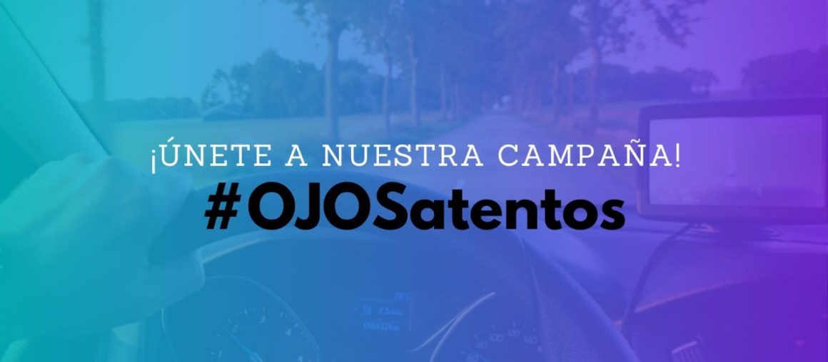 ¡Únete a nuestra campaña #OJOSatentos!